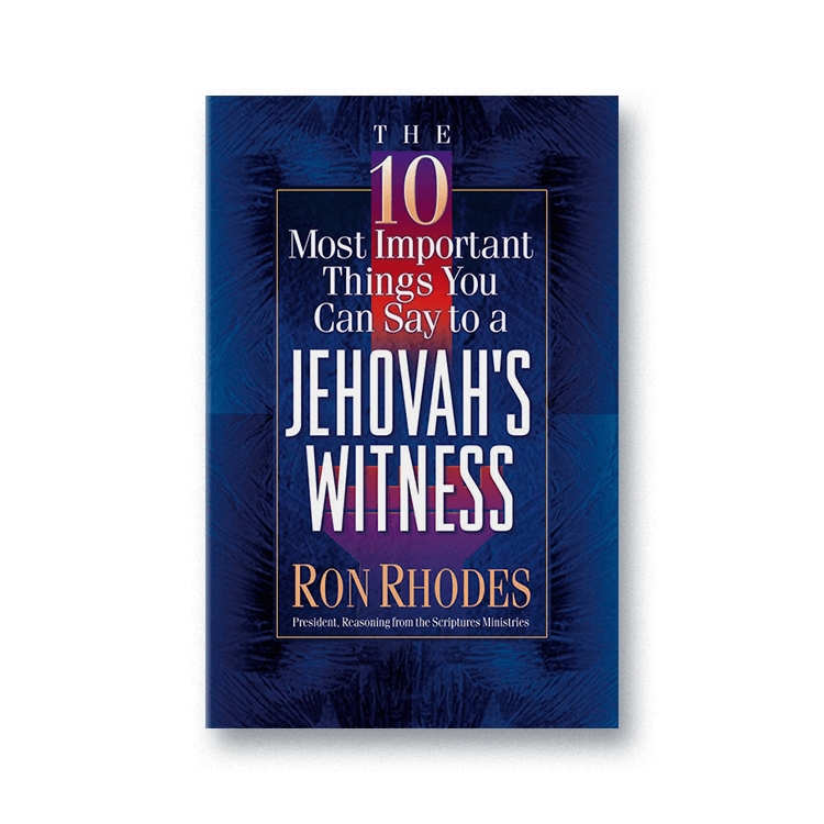Cover for The 10 Most Important Things You can Say to a Jehovah's Witness